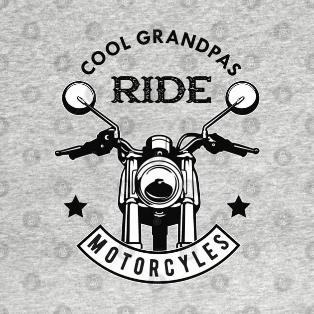 Grandpa - Cool grandpas ride motorcycles by KC Happy Shop